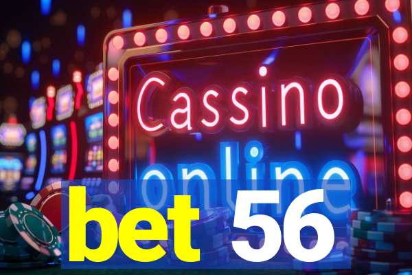 bet 56